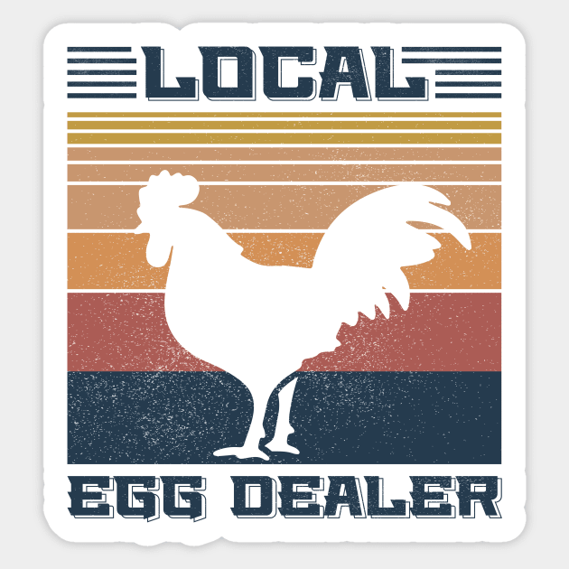 Support Your Local Egg Dealer Funny Chicken Sticker by GShow